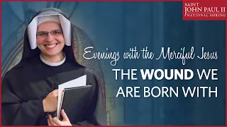 “The Wound We Are Born With” — Sr. Gaudia Skass, OLM | August 22, 2017