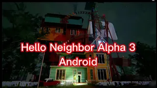 Hello Neighbor Alpha 3 Android +Ссылка