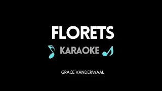 Florets KARAOKE - Grace VanderWaal