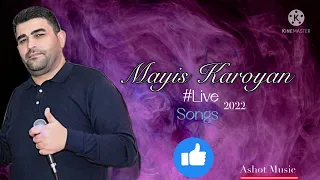 Mayis Karoyan - SONGS #Live 2022 Ashot Music