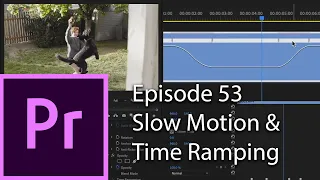 E53 - Slow Motion & Time Remapping - Adobe Premiere Pro CC 2020