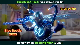 [Review Phim] Siêu Bom Tấn Bọ Hung Xanh Blue Beetle 2023 Vừa Ra Mắt | Blue Beetle