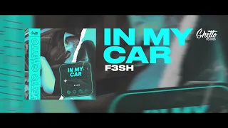 F3SH - In My Car