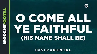 O Come All Ye Faithful (His Name Shall Be) - Male Key - G - Instrumental