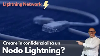 E' possibile creare in confidenzialità un nodo Lightning? #bitcoin