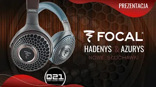 Focal Azurys i Hadenys | Prezentacja | Premiera | Q21