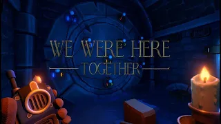 We Were Here Together #2
