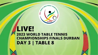LIVE! | T8 | Day 3 | World Table Tennis Championships Finals Durban 2023