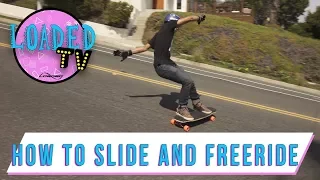 HOW TO SLIDE AND FREERIDE YOUR LONGBOARD | LoadedTV S3 E6