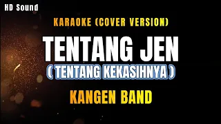 KANGEN BAND_ TENTANG JEN (TENTANG KEKASIHNYA) (KARAOKE & COVER)