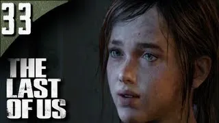 Let's Play The Last Of Us - Part 33 - Just Watch This. Seriously.