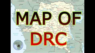 MAP OF THE DEMOCRATIC REPUBLIC OF THE CONGO [ DRC ]