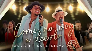 Como no voy a decirlo - DEYA feat Luis Silva (Versión Reggae)