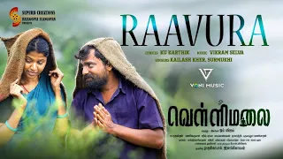 Raavura Video Song – Om Vellimalai | Om Vijay | Kailash Kher | Surmukhi | Vikram Selva | Rajagopal