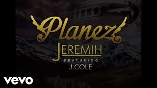 Jeremih - Planez (Official Audio) ft. J. Cole