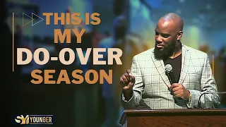 This Is My Do-Over Season | Bishop S.Y. Younger