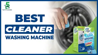 Best Washing Machine Cleaner You Should Buy In 2022