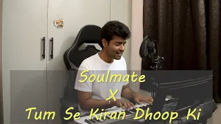 Soulmate❤️ X Tum Se Kiran Dhoop Ki🌟 | Mashup Cover By Vineet Agrahari | Arijit, Raghav, Badshah