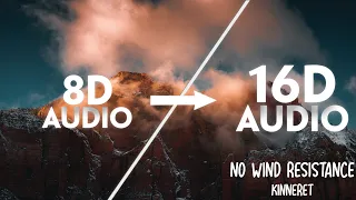 Kinneret - No Wind Resistance [16D AUDIO | NOT 8D]🎧 | (sped up/tiktok remix)