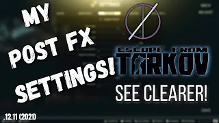 If You Can't See in Escape From Tarkov, Watch This Video | PostFX Settings Guide (.12.11)