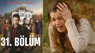 Bir Aşk Hikayesi 31. Bölüm