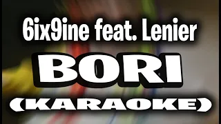 6ix9ine - Bori feat. Lenier (KARAOKE - INSTRUMENTAL)