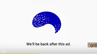 (2022) YouTube Ad - “We’ll be back after this ad.” (Version 1)