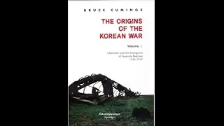 The Origins of the Korean War, Vol  I & II by Bruce Cumings