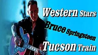 TUCSON TRAIN - Bruce Springsteen - WESTERN STARS