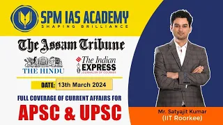 Newspaper Analysis -13th March 2024 - SPM IAS Academy - APSC and UPSC Coaching