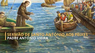 Sermão de Santo António aos Peixes |  Padre António Vieira