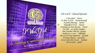 I Was Glad - CD volume 1 - The Cantemus Choir NI