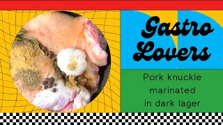 Gastro Lovers | ღორის კანჭი შავი ლუდის მარინადში - Pork knuckle marinated in dark lager