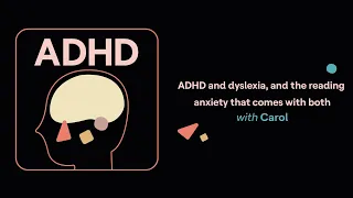 ADHD Aha | ADHD and dyslexia, and the reading anxiety that comes with both (Carol’s story)