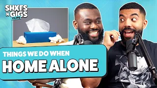 Things We ONLY Do When Home Alone | ShxtsNGigs Clips