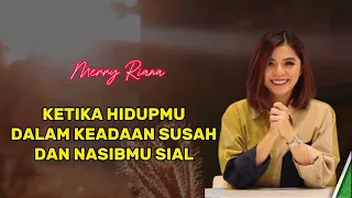 Ketika Hidup Kamu Dalam Keadaan Susah Dan Nasib Kamu Sial | Motivasi | Spoken Word | Merry Riana