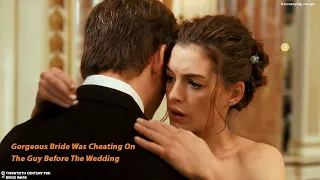 Gorgeous Bride Was Cheating On The Guy Before The Wedding | Screenplay Recaps