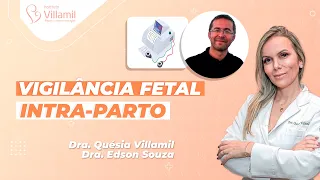 VIGILÂNCIA FETAL INTRA-PARTO | Dra. Quésia Villamil e Dr. Edson Souza | Instituto Villamil