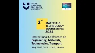 Міжнародна науково-технічна конференція "Матеріали та технології в інженерії" МТІ-2024 (1 частина)