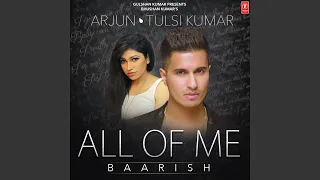 ALL OF ME (BAARISH)