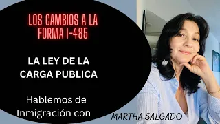 CAMBIOS A LA FORMA I 485 Y LA CARGA PUBLICA