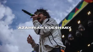 AZAHRIAH X DESH MIX 02