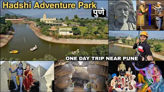 Hadshi Adventure Park Pune | One Day Trip Near Pune & Lonavala | Sant Darshan | Hadshi Temple | Pune