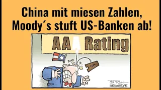 China mit miesen Zahlen, Moodys stuft US-Banken ab! Videoausblick