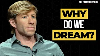 Why We Dream? | Dr. Matthew Walker of "Why We Sleep" Fame | The Tim Ferriss Show