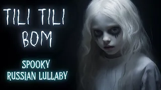 Tili Tili Bom (Spooky Russian Lullaby) English Version [LYRICS]