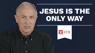 Why Is Jesus the Only Way?