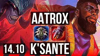 AATROX vs K'SANTE (TOP) | 800+ games, 7/2/5, Dominating | KR Master | 14.10