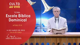 14/03/2023 - [CULTO 20H] Igreja Cristã Maranata - Tema: " Escola Bíblica Domical" - Terça.