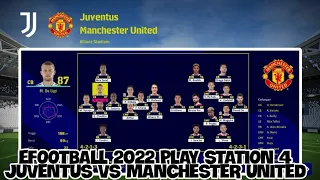 eFootball™ 2022 [JUVENTUS VS MANCHESTER UNITED] ON PLAY STATION 4 CONSOLES
